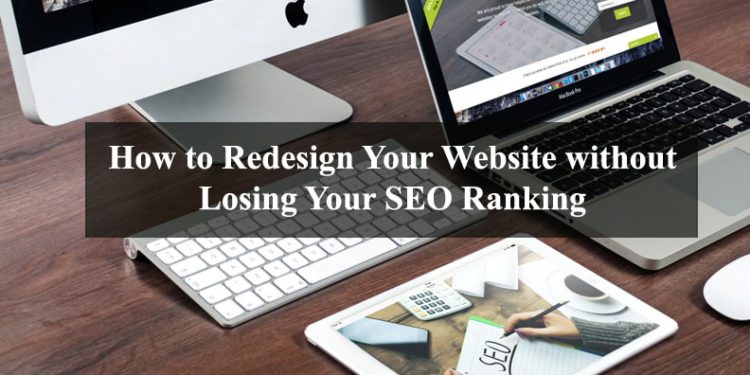 How to Redesign Your Website without Losing Your SEO Ranking