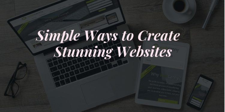 Simple Ways to Create Stunning Websites